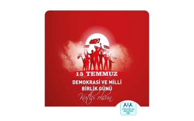 15 Temmuz Demokrasi ve Milli Birlik Günü Kutlama Mesajımız
