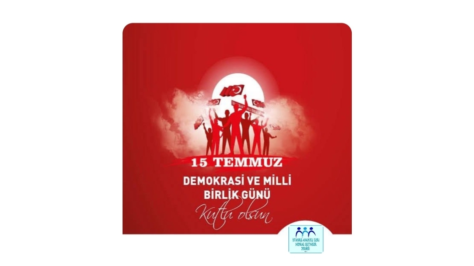 15 Temmuz Demokrasi ve Milli Birlik Günü Kutlama Mesajımız